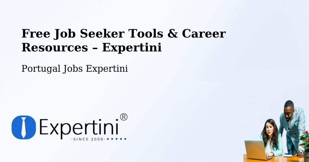 Free Job Seeker Tools & Career Resources – Arouca - Arouca, Portugal Jobs Expertini