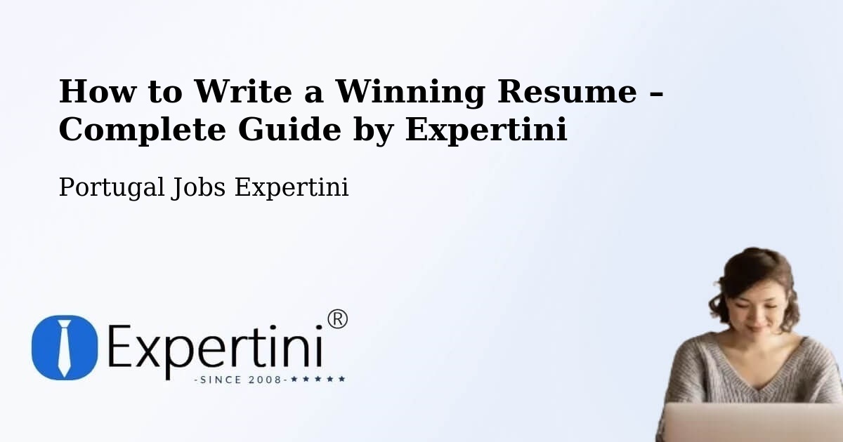 Resume Writing Guide for Job Seekers – Arouca - Arouca, Portugal Jobs Expertini